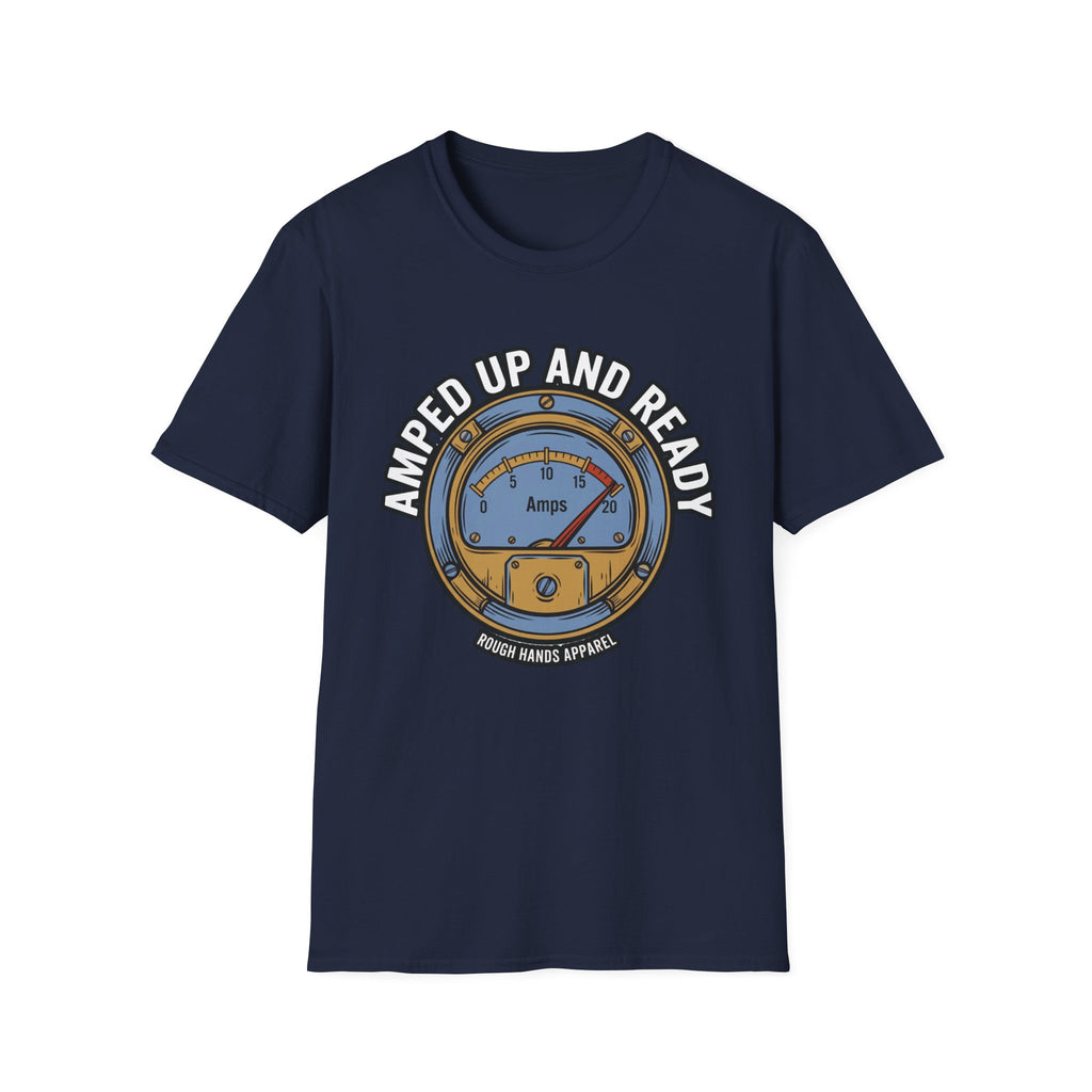 Amped Up And Ready - Rough Hands Apparel Tee