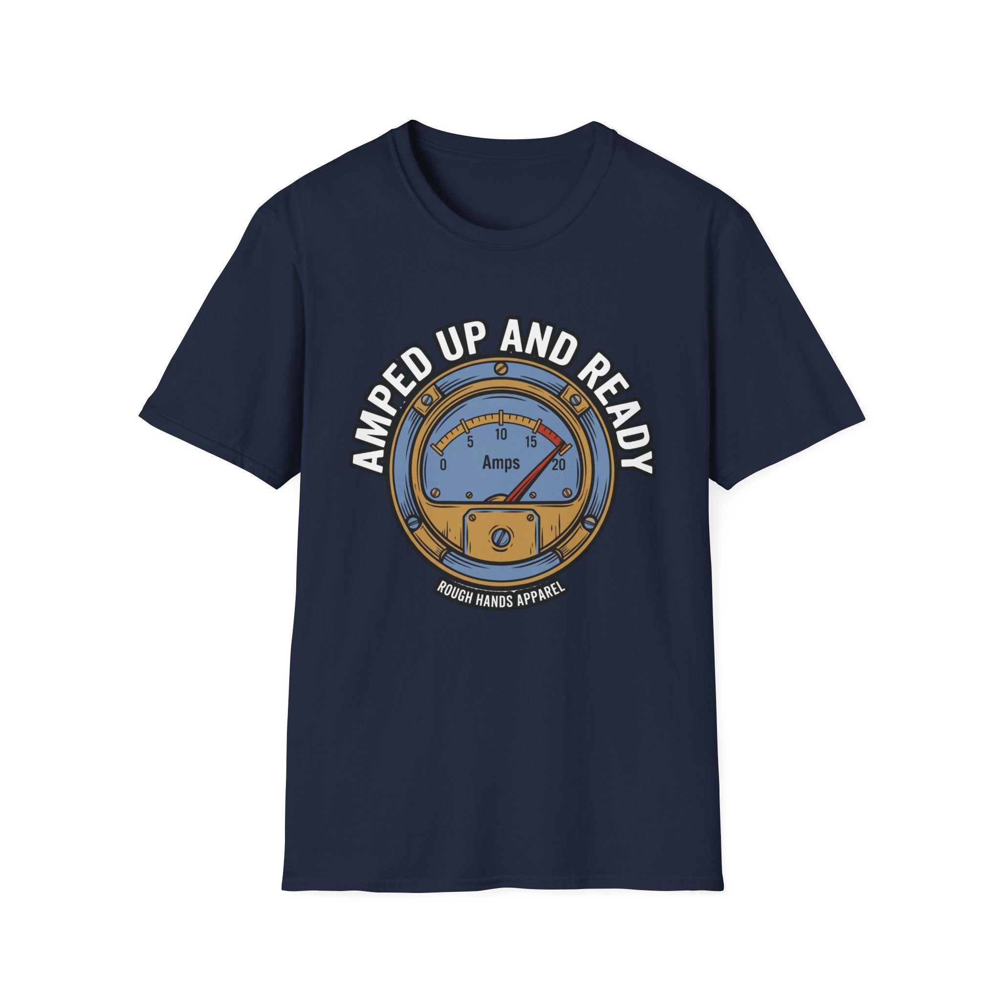 Amped Up And Ready - Rough Hands Apparel Tee