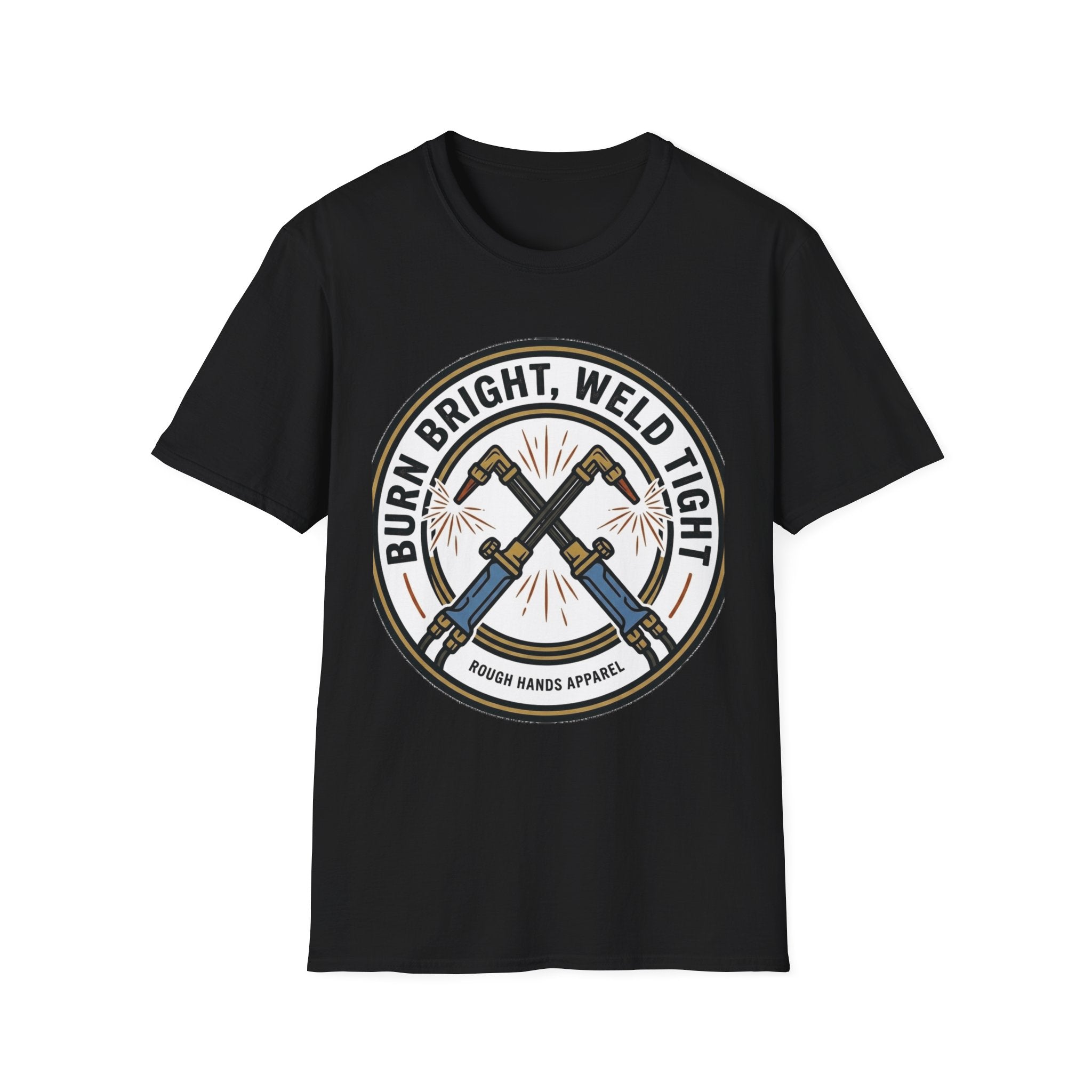 Burn Bright, Weld Tight - Rough Hands Apparel Tee