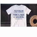 Told My Boss I Had a Family Emergency, The Lake Called – Rough Hands Apparel Tee