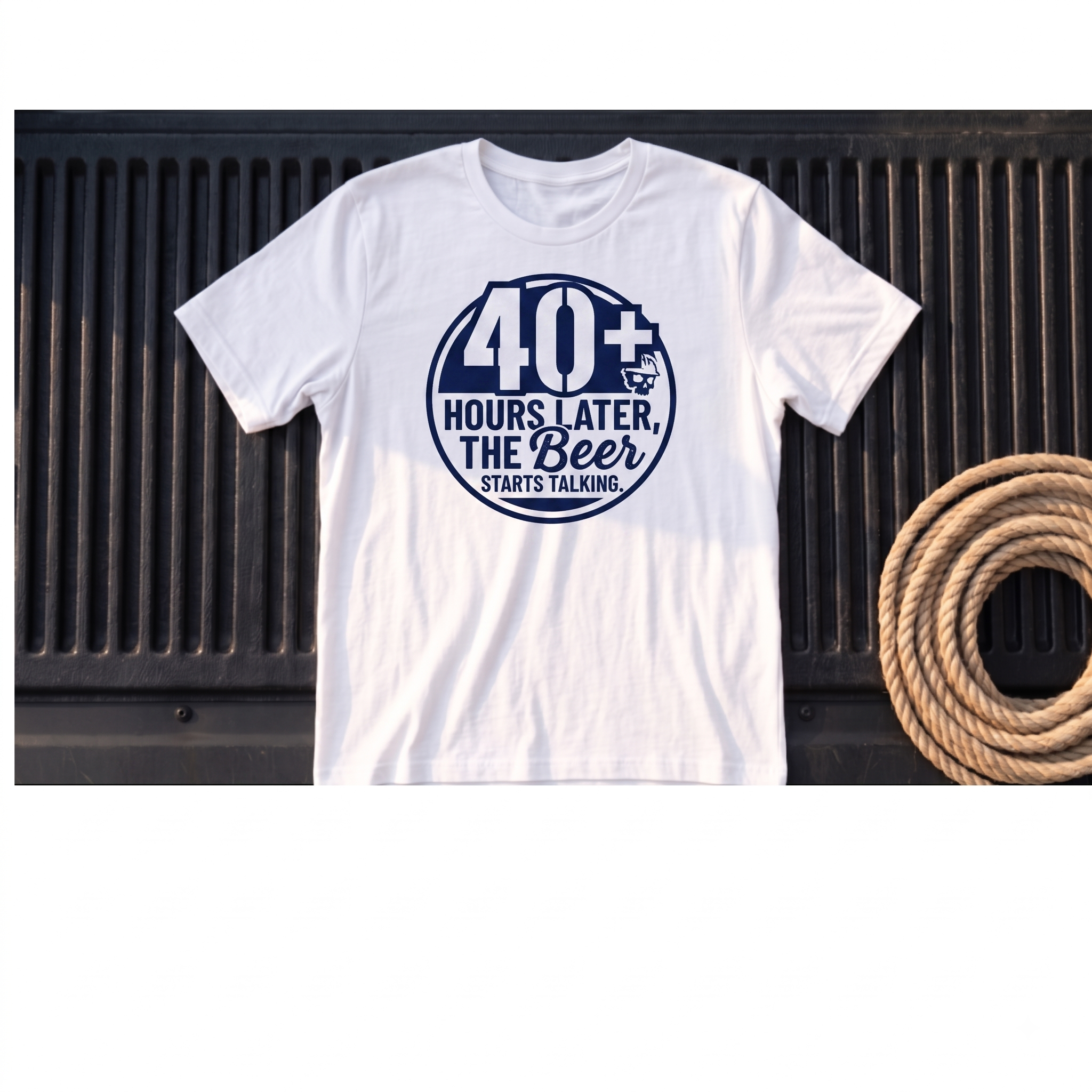 40 Hours Later, Beer Starts Talking – Rough Hands Apparel Tee