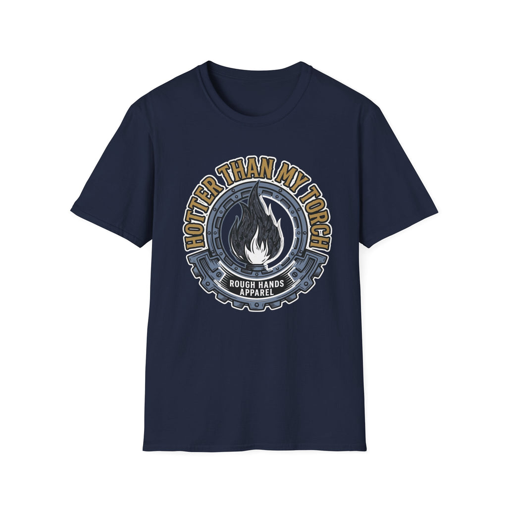 Hotter Than My Torch - Rough Hands Apparel Tee
