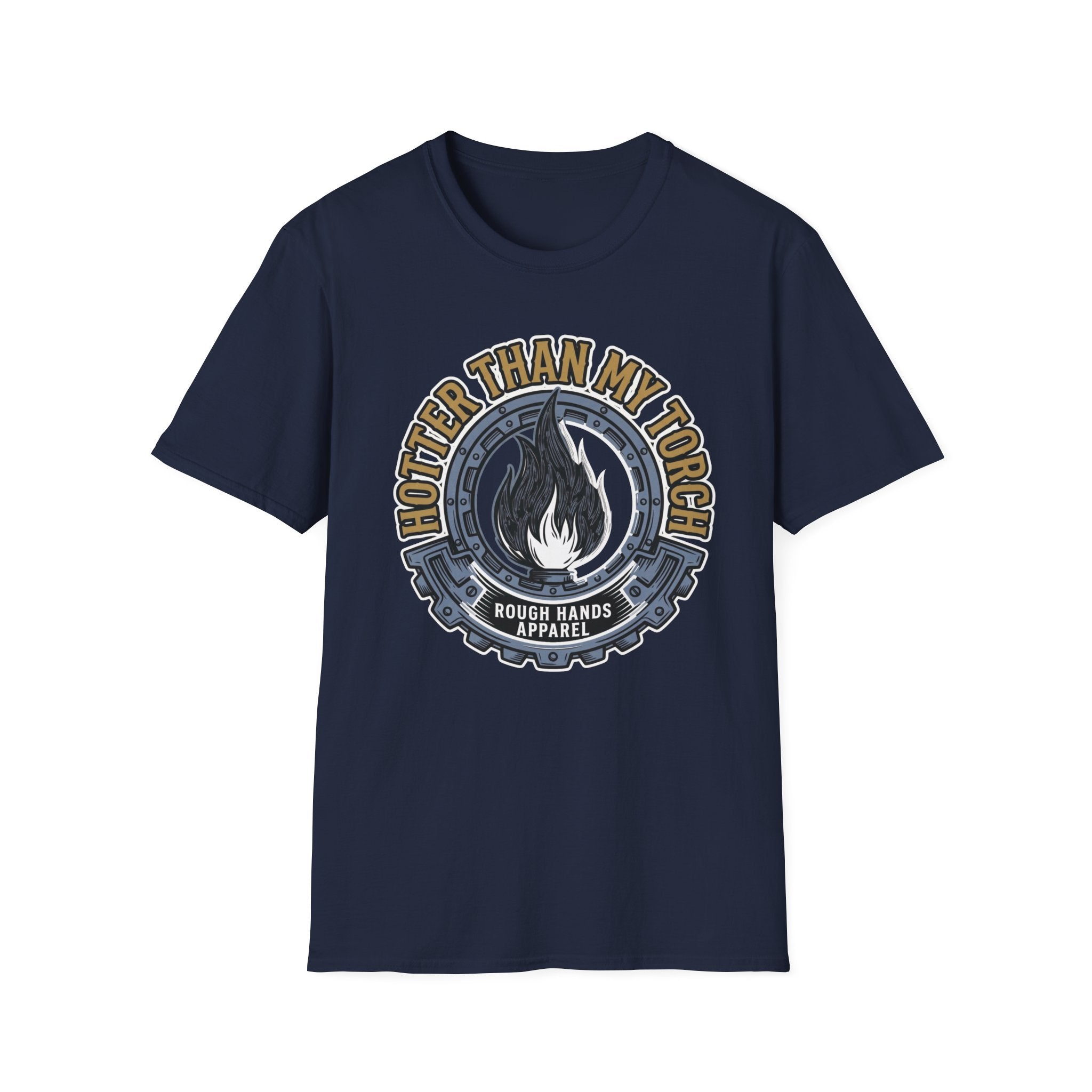Hotter Than My Torch - Rough Hands Apparel Tee