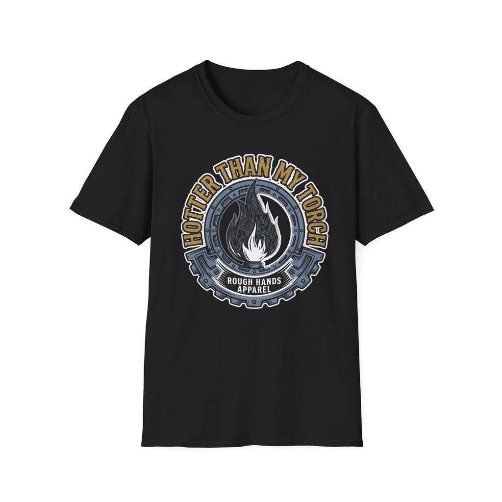 Hotter Than My Torch - Rough Hands Apparel Tee