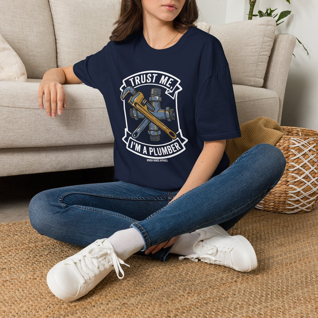 Trust Me, I'm A Plumber - Rough Hands Apparel Tee