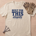 Built Allegedly T-Shirt