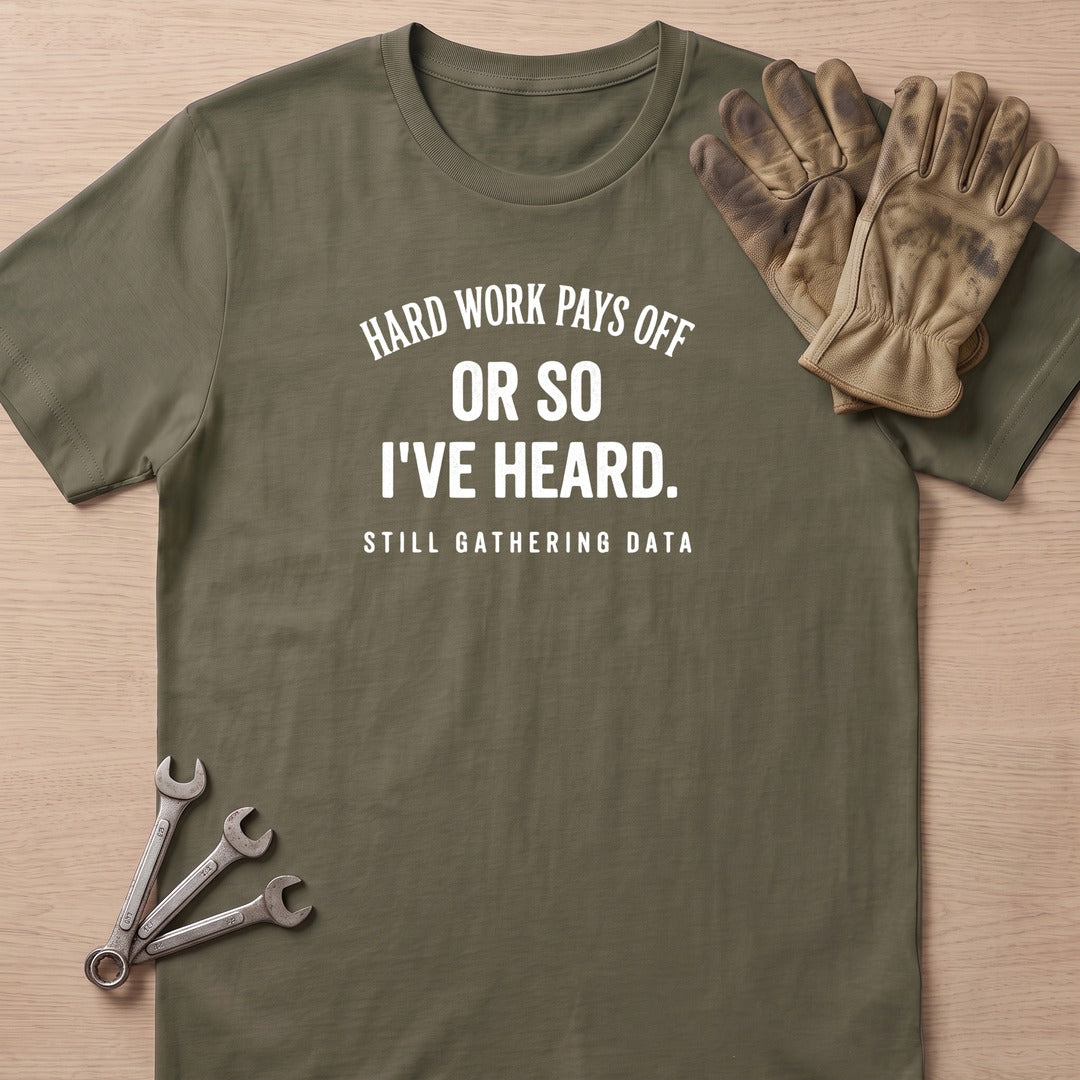 Hard Work Pays T-Shirt