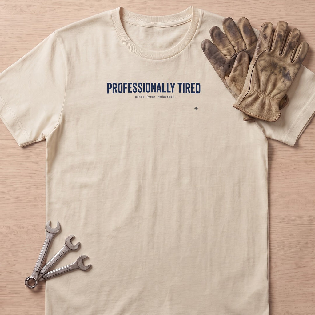 Professionally Tired T-Shirt