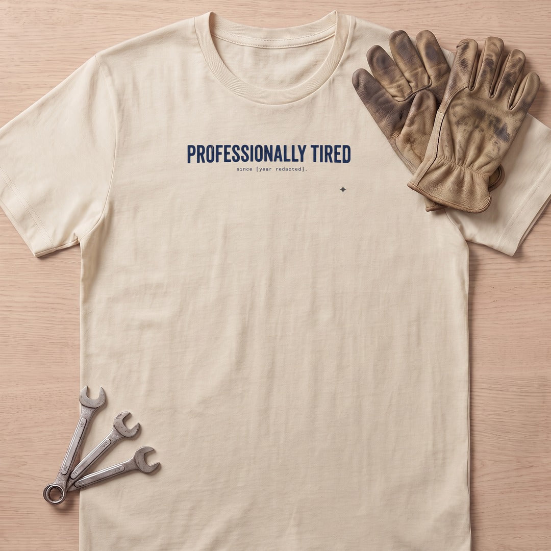 Professionally Tired T-Shirt