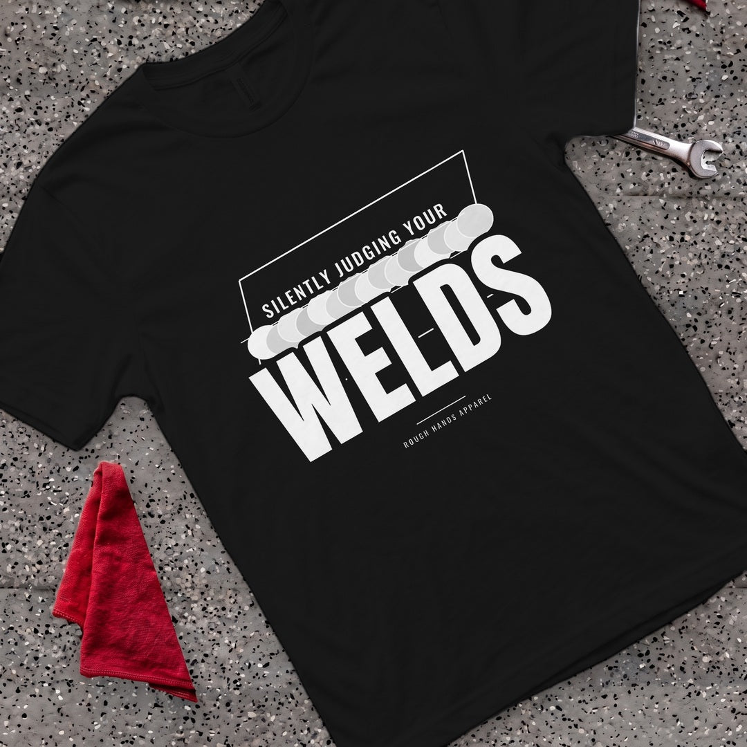 Silently Judging Welds T-Shirt