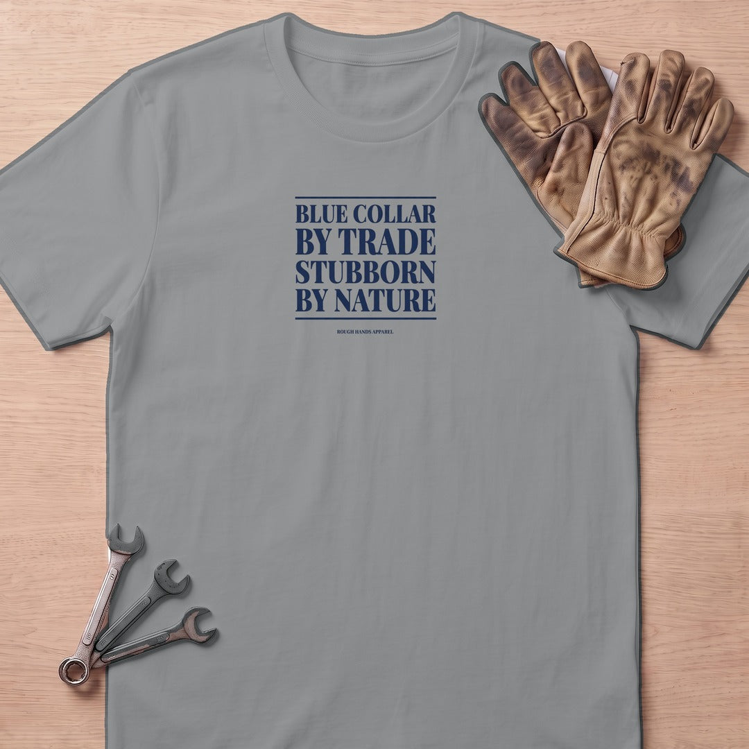 Stubborn by Nature T-Shirt