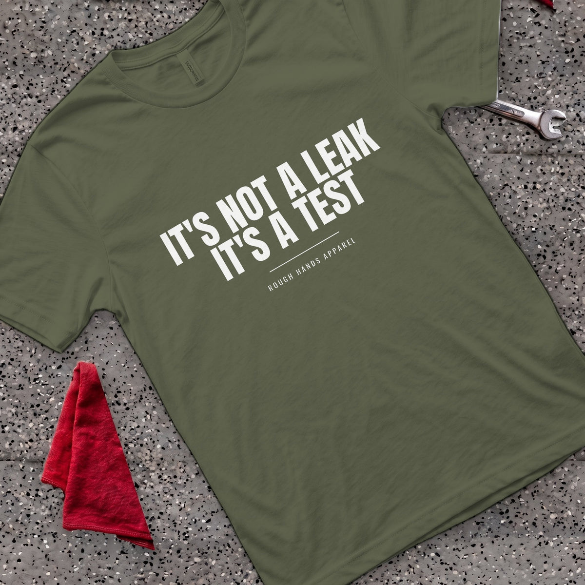 Not A Leak T-Shirt