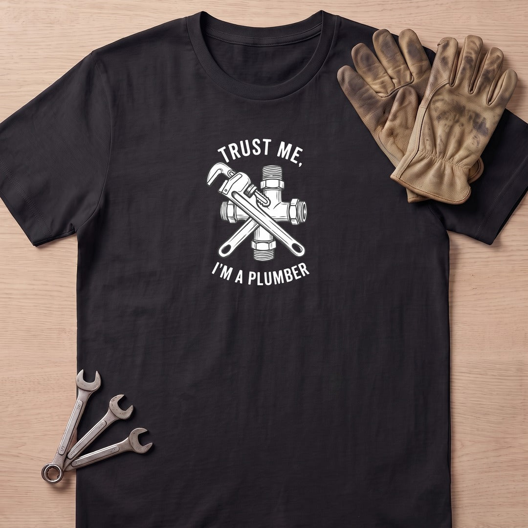I'm A Plumber T-Shirt