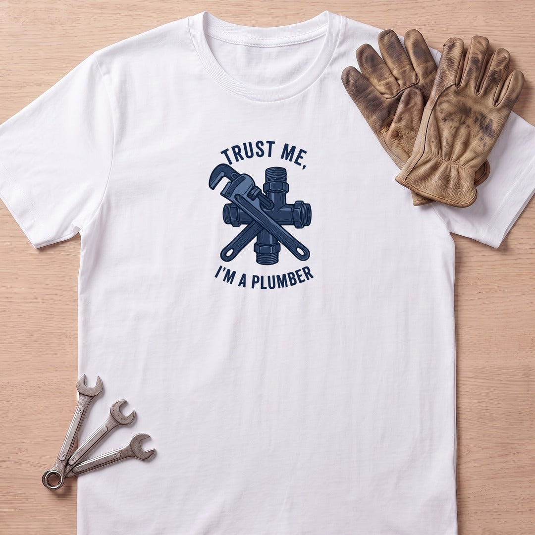 I'm A Plumber T-Shirt