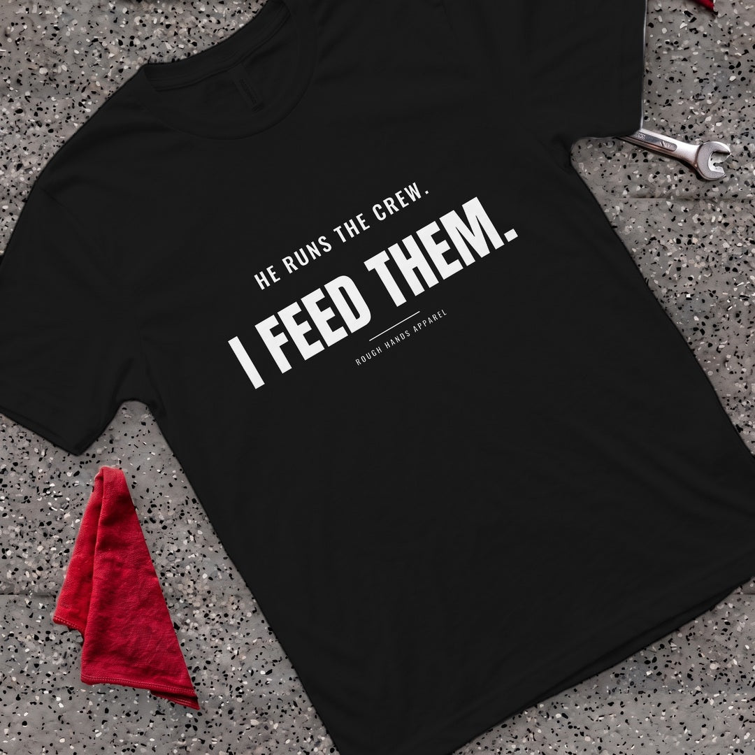 Feeds The Crew T-Shirt