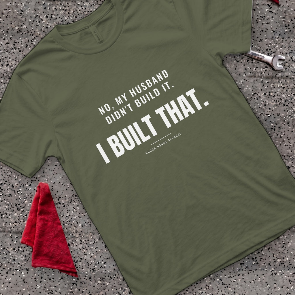 I Built That T-Shirt