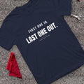 Last One Out T-Shirt