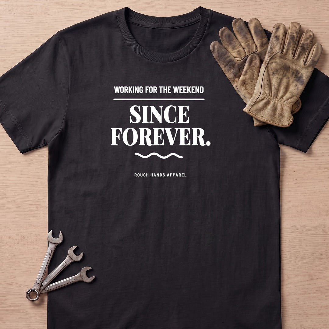 For The Weekend T-Shirt