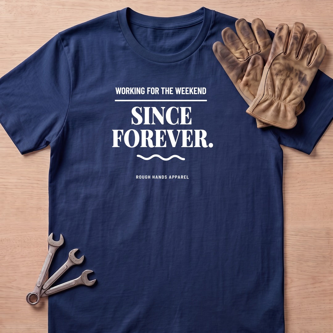 For The Weekend T-Shirt