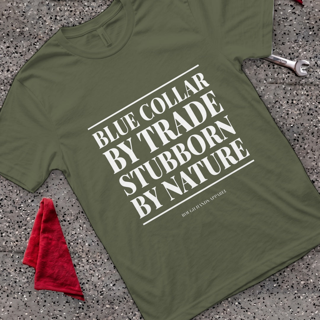 Stubborn by Nature T-Shirt - Military Green
