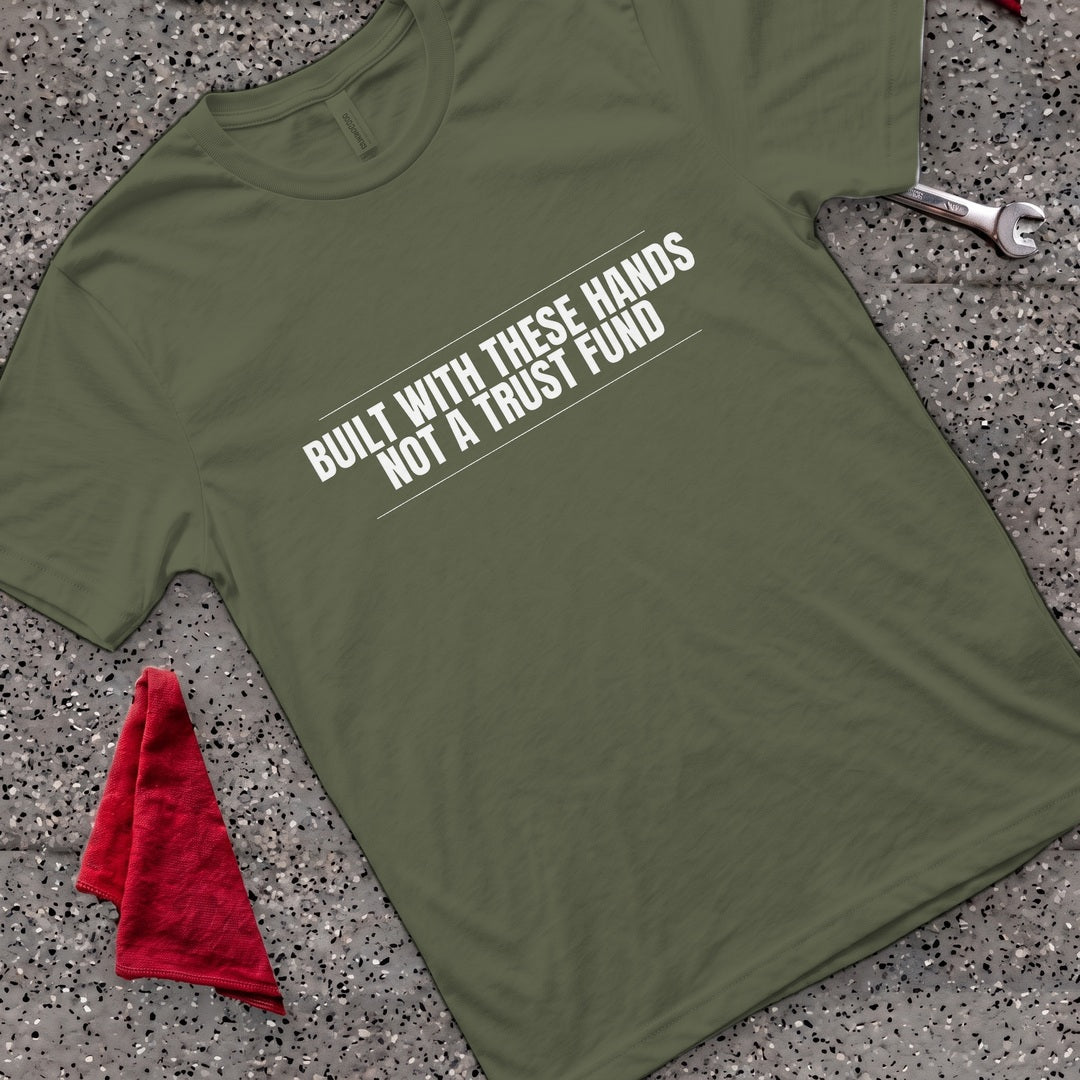 Built These Hands T-Shirt - Military Green