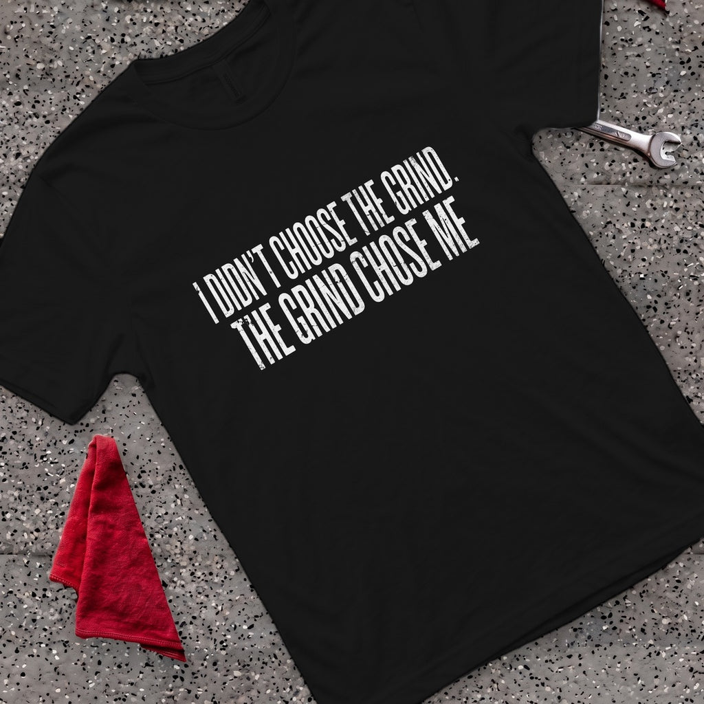 Grind Chose Me T-Shirt - Black