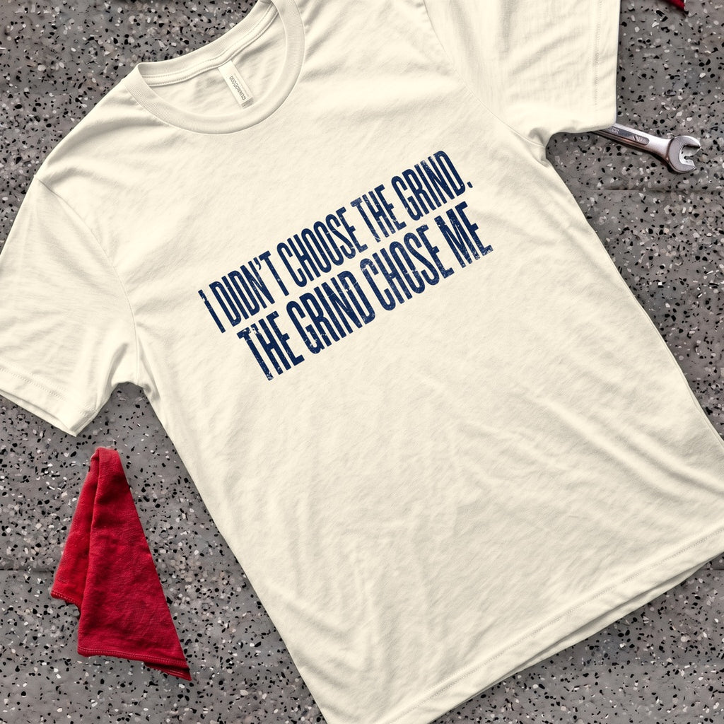Grind Chose Me T-Shirt - Natural