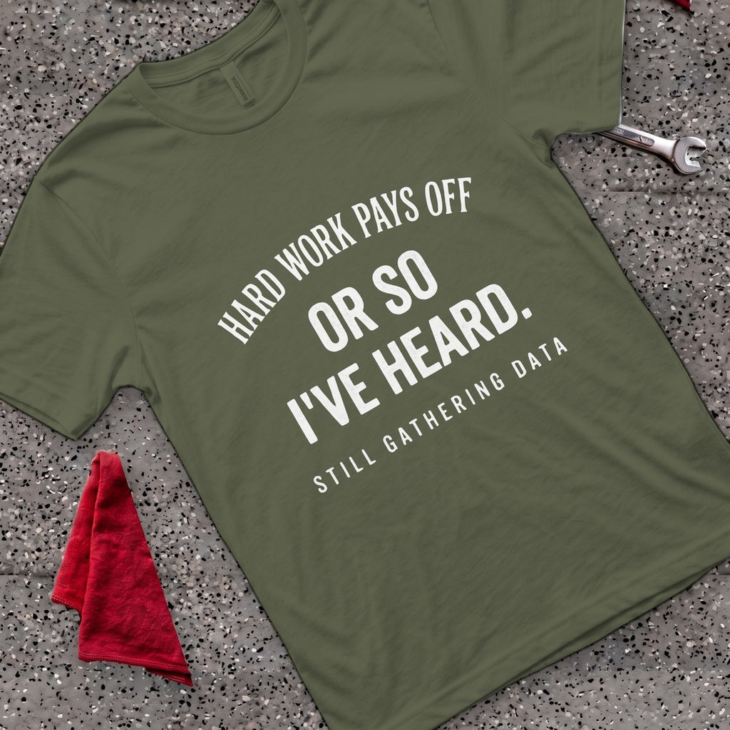 Hard Work Pays T-Shirt - Military Green