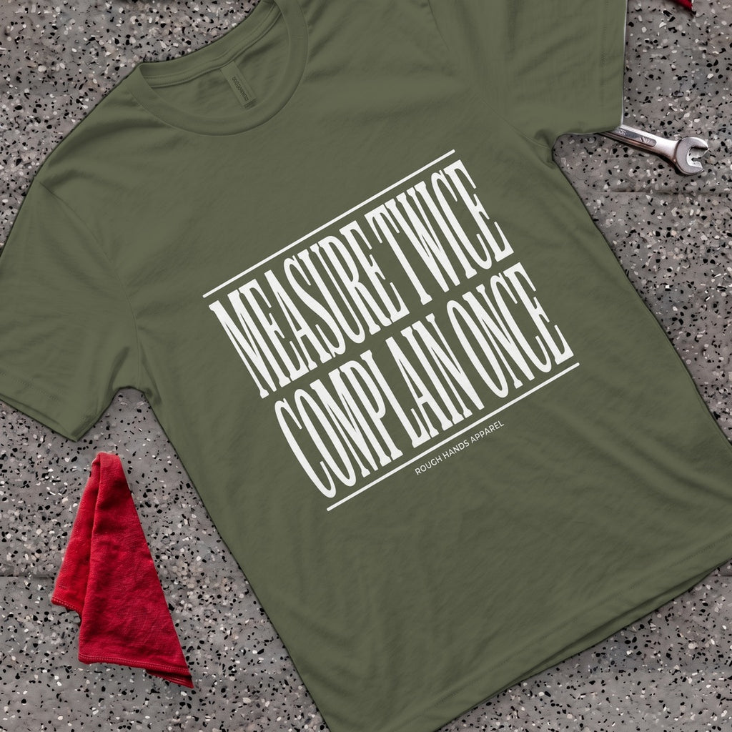 Complain Once T-Shirt - Military Green