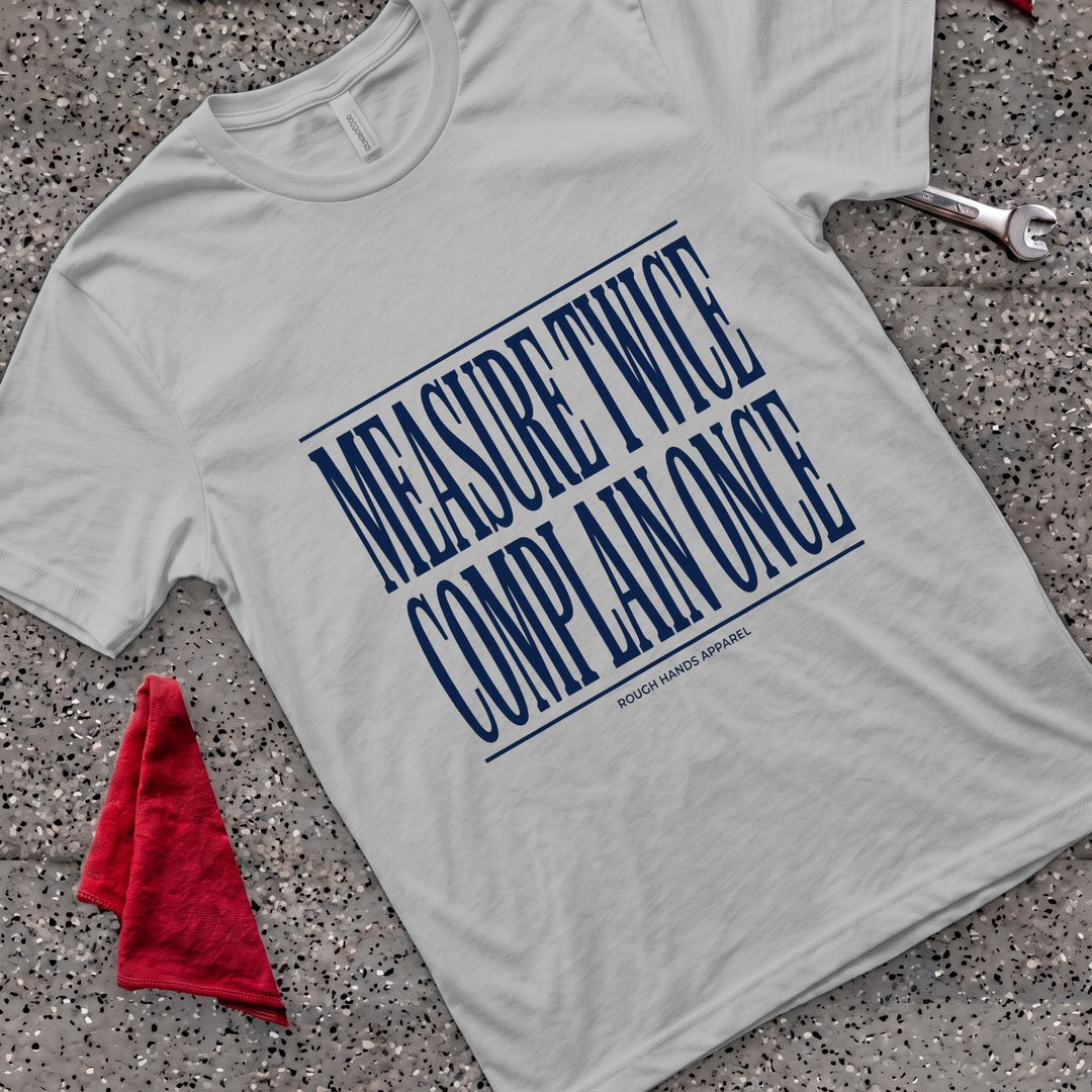 Complain Once T-Shirt - Sport Grey