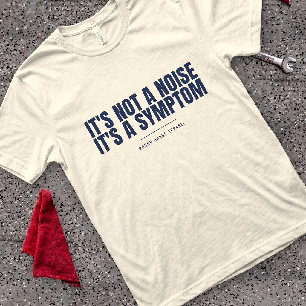 It's A Symptom T-Shirt - Natural