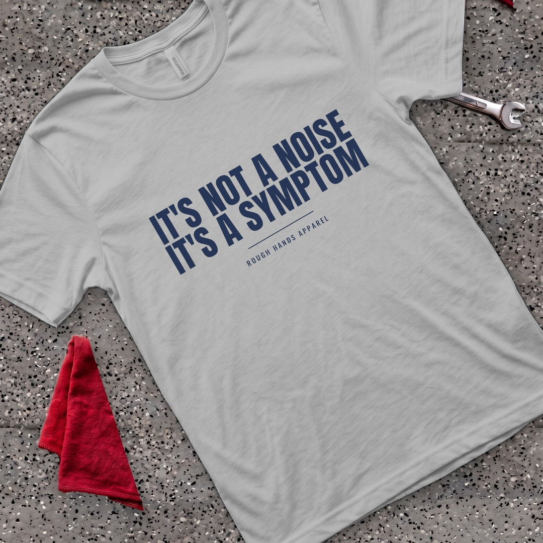 It's A Symptom T-Shirt - Sport Grey