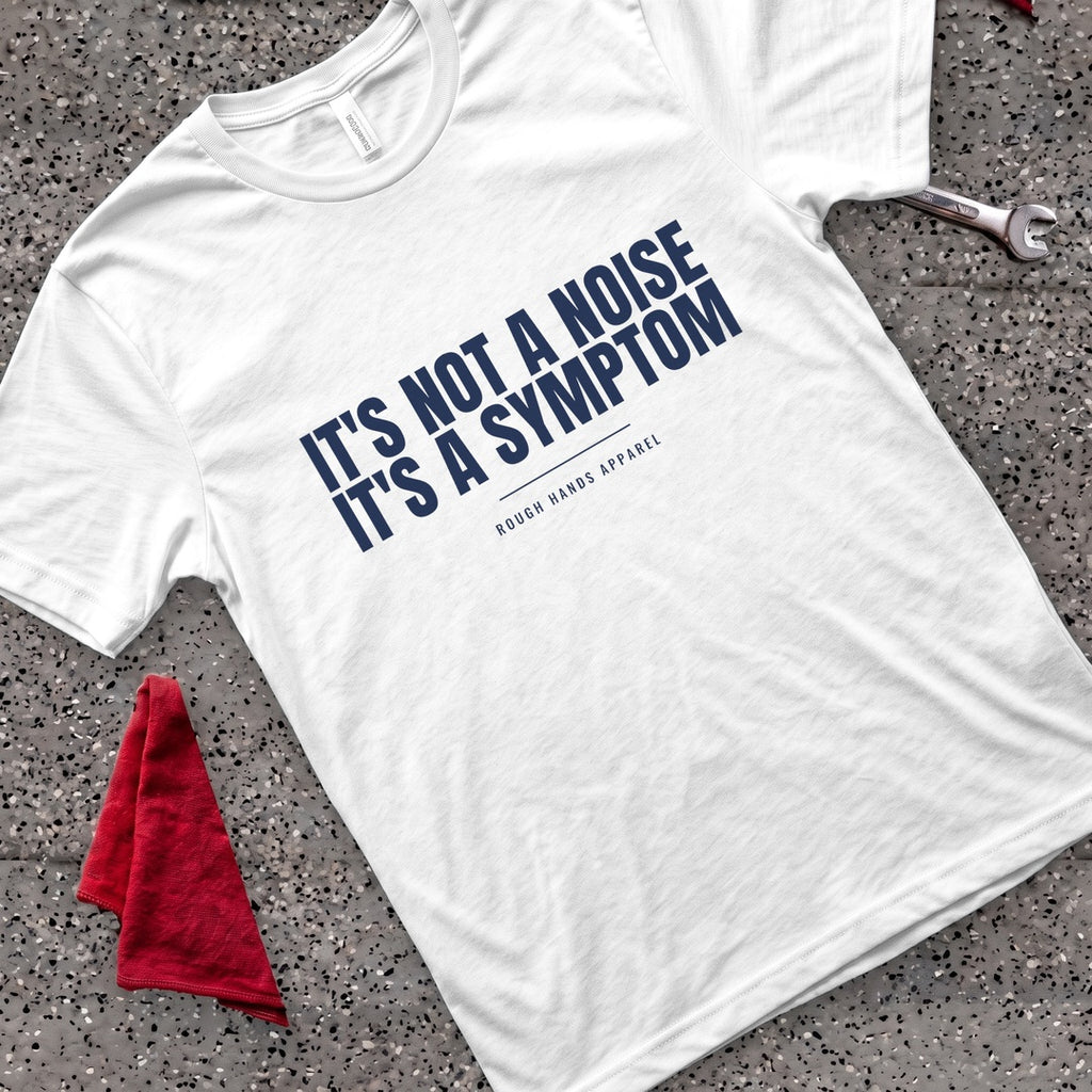 It's A Symptom T-Shirt - White