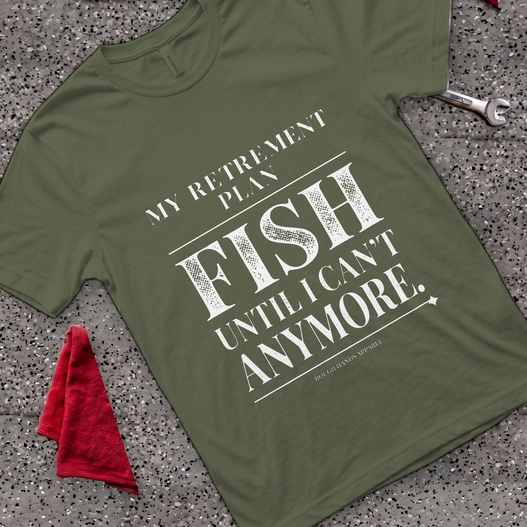Retirement Plan T-Shirt - Military Green