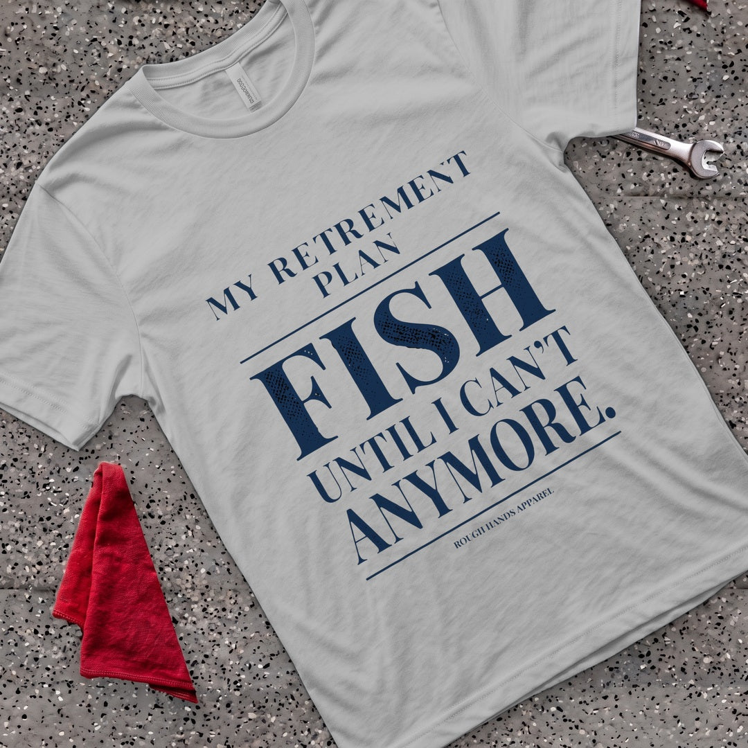 Retirement Plan T-Shirt - Sport Grey