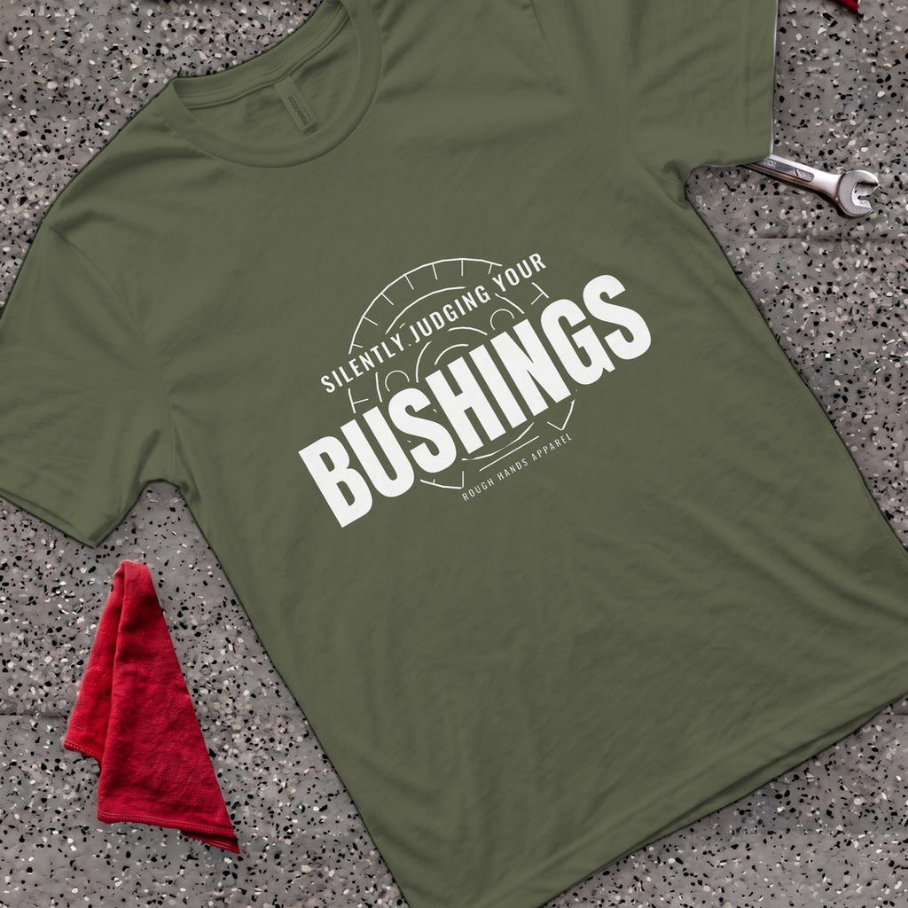 Silently Judging Bushings T-Shirt - Military Green