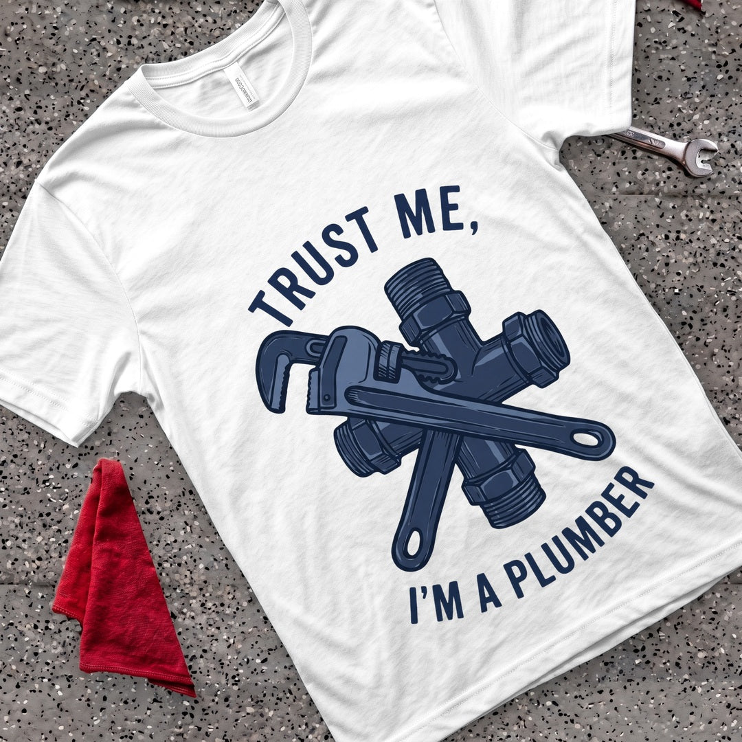 I'm A Plumber T-Shirt - White
