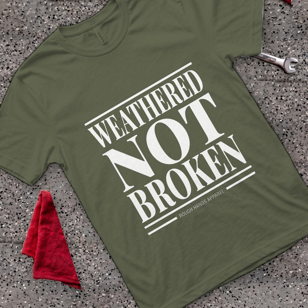 Weathered Not Broken T-Shirt - Military Green