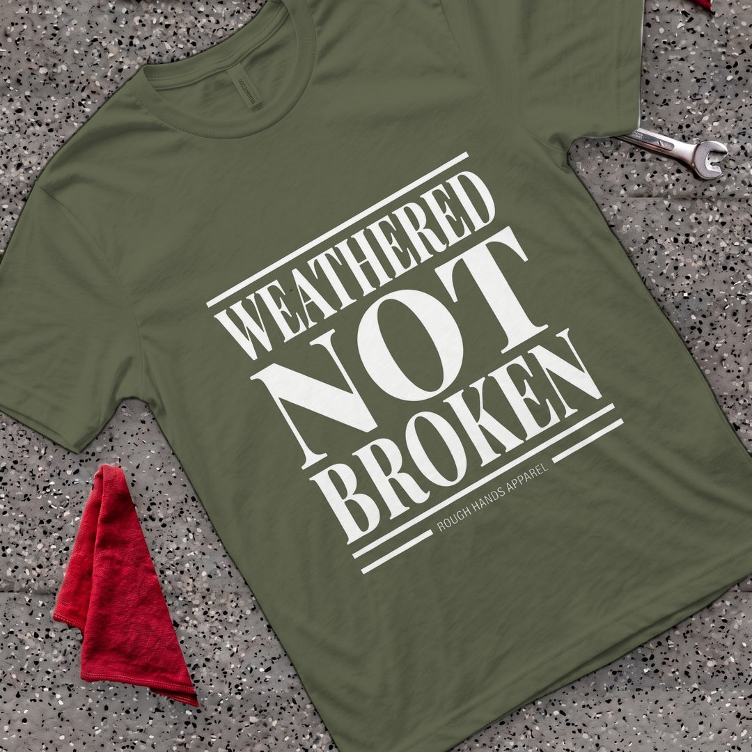 Weathered Not Broken T-Shirt - Military Green